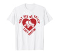 They See Me Rollin Funny Skater Roller T-Shirt - Novelty Apparel Unisex - T-Shirt, Sweatshirt, Hoodie
