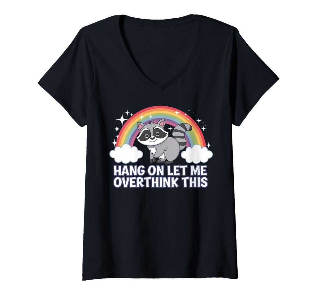 Womens Hang Let Me Overthink This V T-Shirt - Aesthetic Graphic Men Women - T-Shirt, Sweatshirt, Hoodie