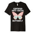 Certified Anti Social Butterfly Art T-Shirt - Graphic Print Unisex - T-Shirt, Sweatshirt, Hoodie
