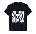 Emotional Support Human T-Shirt - Minimalist Print Unisex - T-Shirt, Sweatshirt, Hoodie