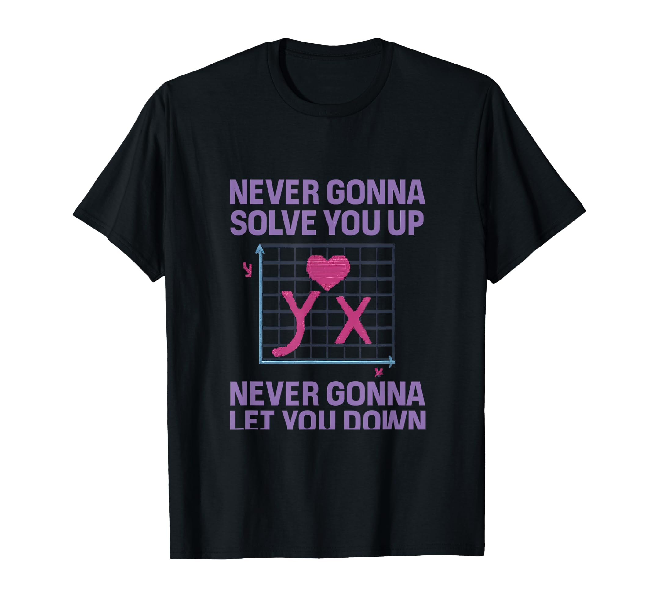 Never Gonna Solve You Up 80S Neon Math T-Shirt - Graphic Print Men Women - T-Shirt, Sweatshirt, Hoodie