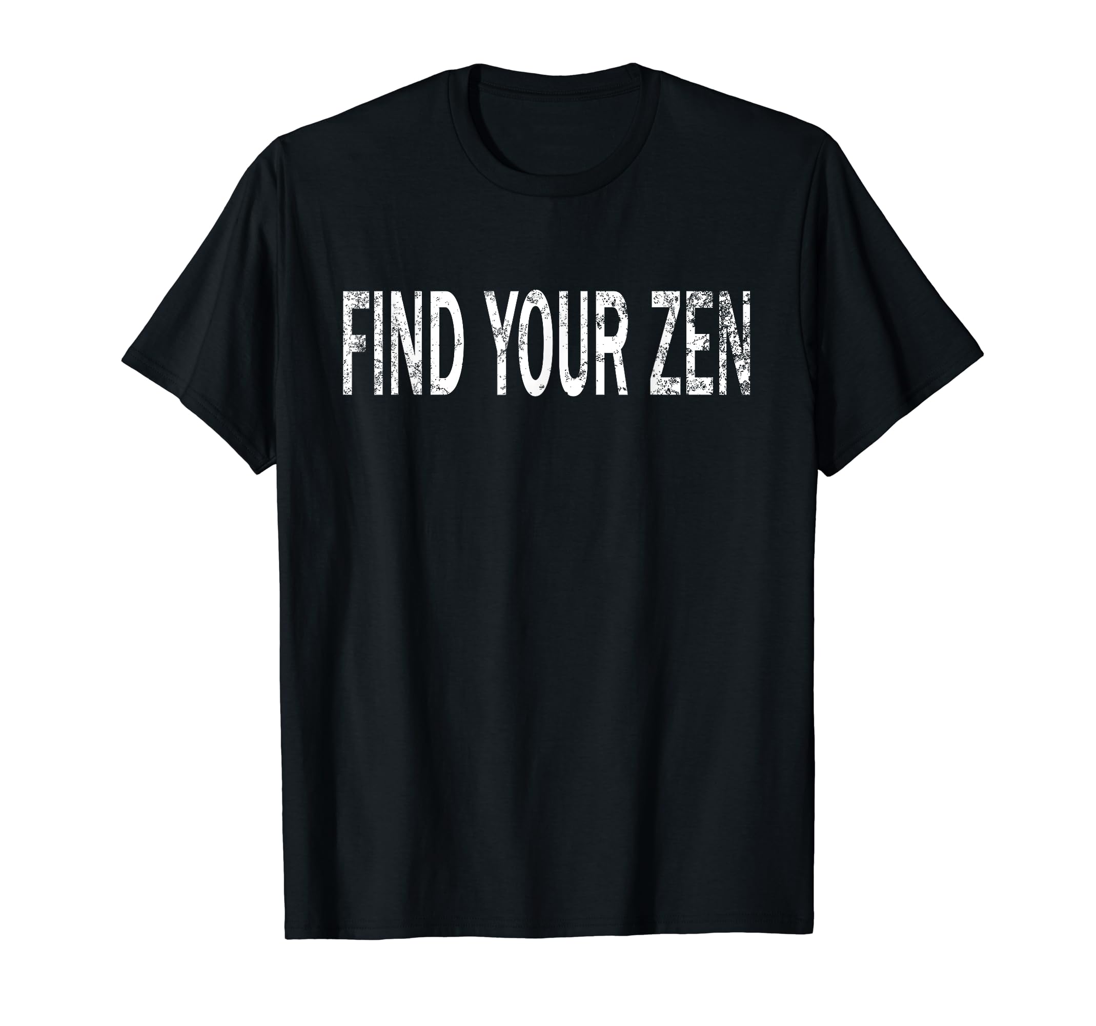 Find Your Zen Distressed Mindfulness T-Shirt - Streetwear Style for Adults - T-Shirt, Sweatshirt, Hoodie