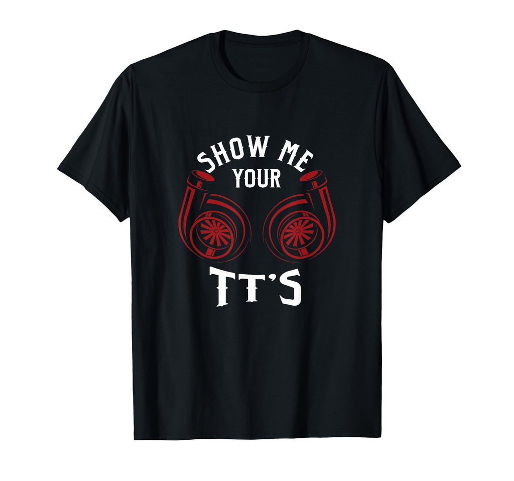 Car Mechanic Humour Show Me Your T Ts T-Shirt - Minimalist Print Unisex - T-Shirt, Sweatshirt, Hoodie