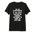 Im Overthinker Funny Sarcastic T-Shirt - Custom Art Print Men Women - T-Shirt, Sweatshirt, Hoodie