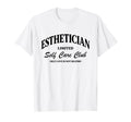 Esthetician Self Care Club Esthetician T-Shirt - Unique Graphic Men Women - T-Shirt, Sweatshirt, Hoodie