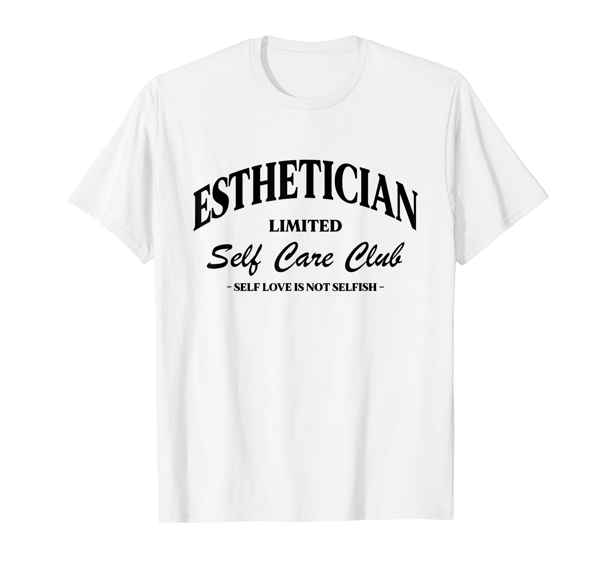 Esthetician Self Care Club Esthetician T-Shirt - Unique Graphic Men Women - T-Shirt, Sweatshirt, Hoodie
