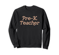 Pre K Teacher Kindergarten Back To Sweatshirt - Trendy Graphic for Adults - T-Shirt, Sweatshirt, Hoodie