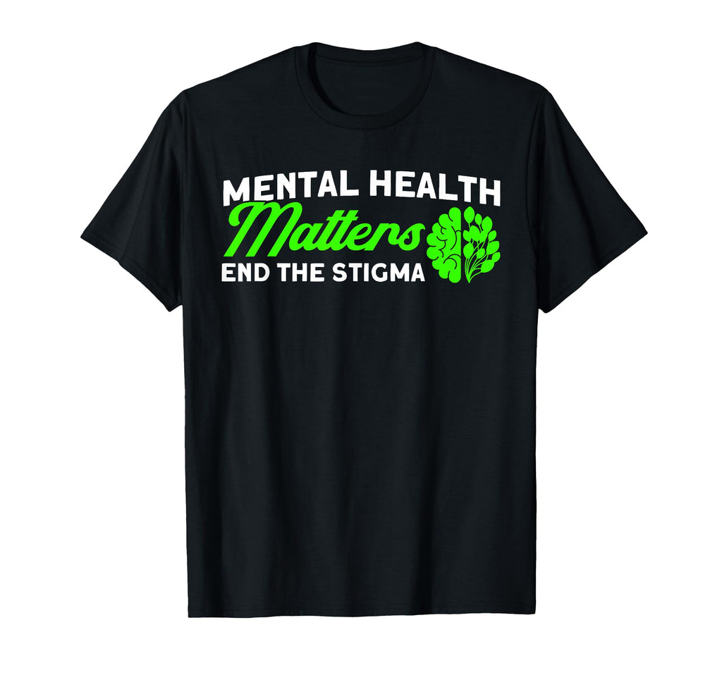 Mental Health End Stigma Mental Health T-Shirt - Trendy Graphic Men Women - T-Shirt, Sweatshirt, Hoodie