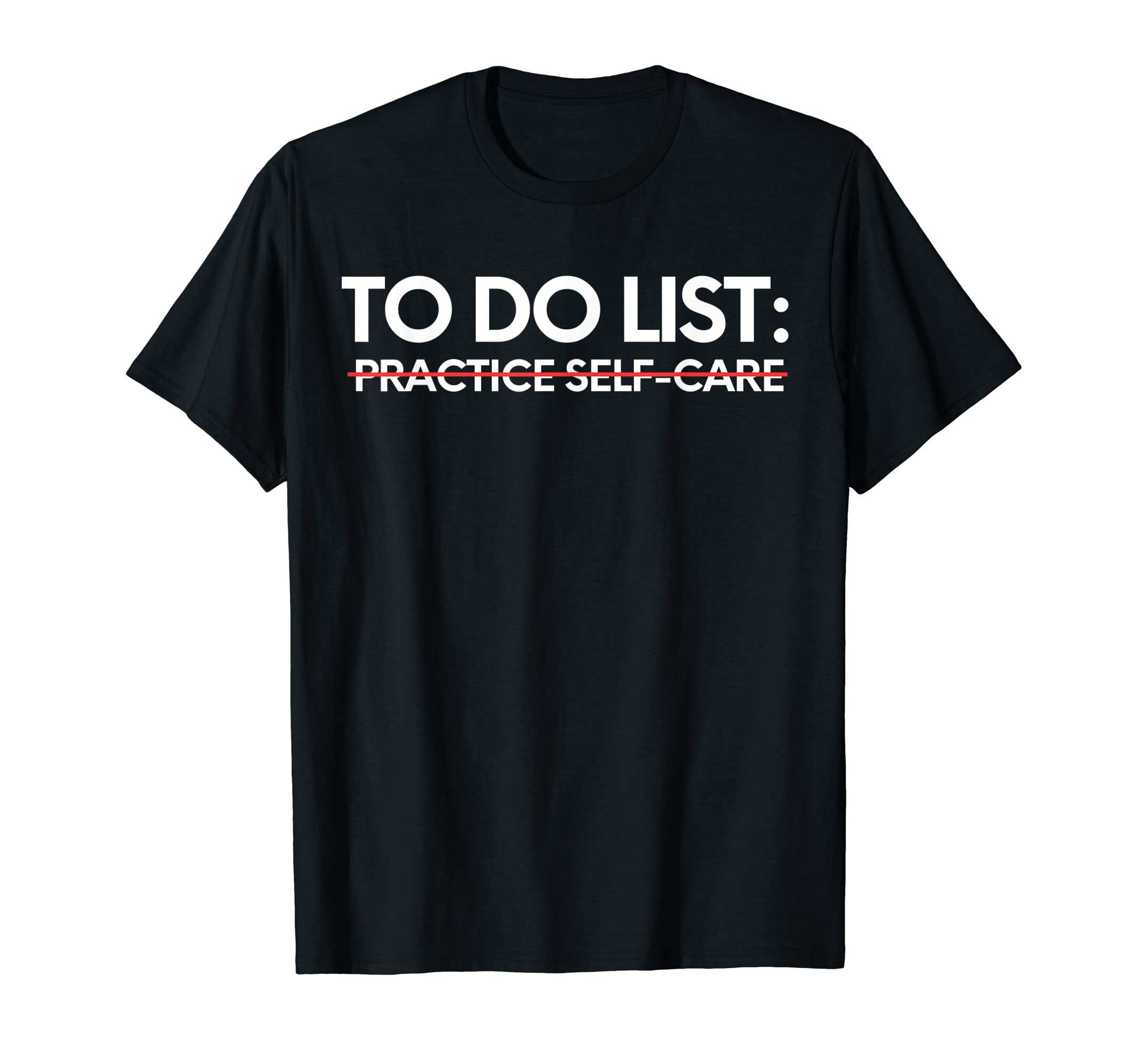 Funny To Do List Practice Self Care T-Shirt - Aesthetic Graphic for Adults - T-Shirt, Sweatshirt, Hoodie