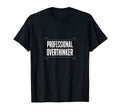 Professional Overthinker Funny Introvert T-Shirt - Graphic Print Men Women - T-Shirt, Sweatshirt, Hoodie