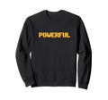 Powerful Motivation Pixel Art Sweatshirt - Casual Everyday Wear for Adults - T-Shirt, Sweatshirt, Hoodie