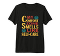 Funny My Comfort Zone Smells Like T-Shirt - Fun Novelty Design Men Women - T-Shirt, Sweatshirt, Hoodie