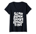 Slow Down Youre Doing Fine Womens Mental T-Shirt - Novelty Apparel Unisex - T-Shirt, Sweatshirt, Hoodie