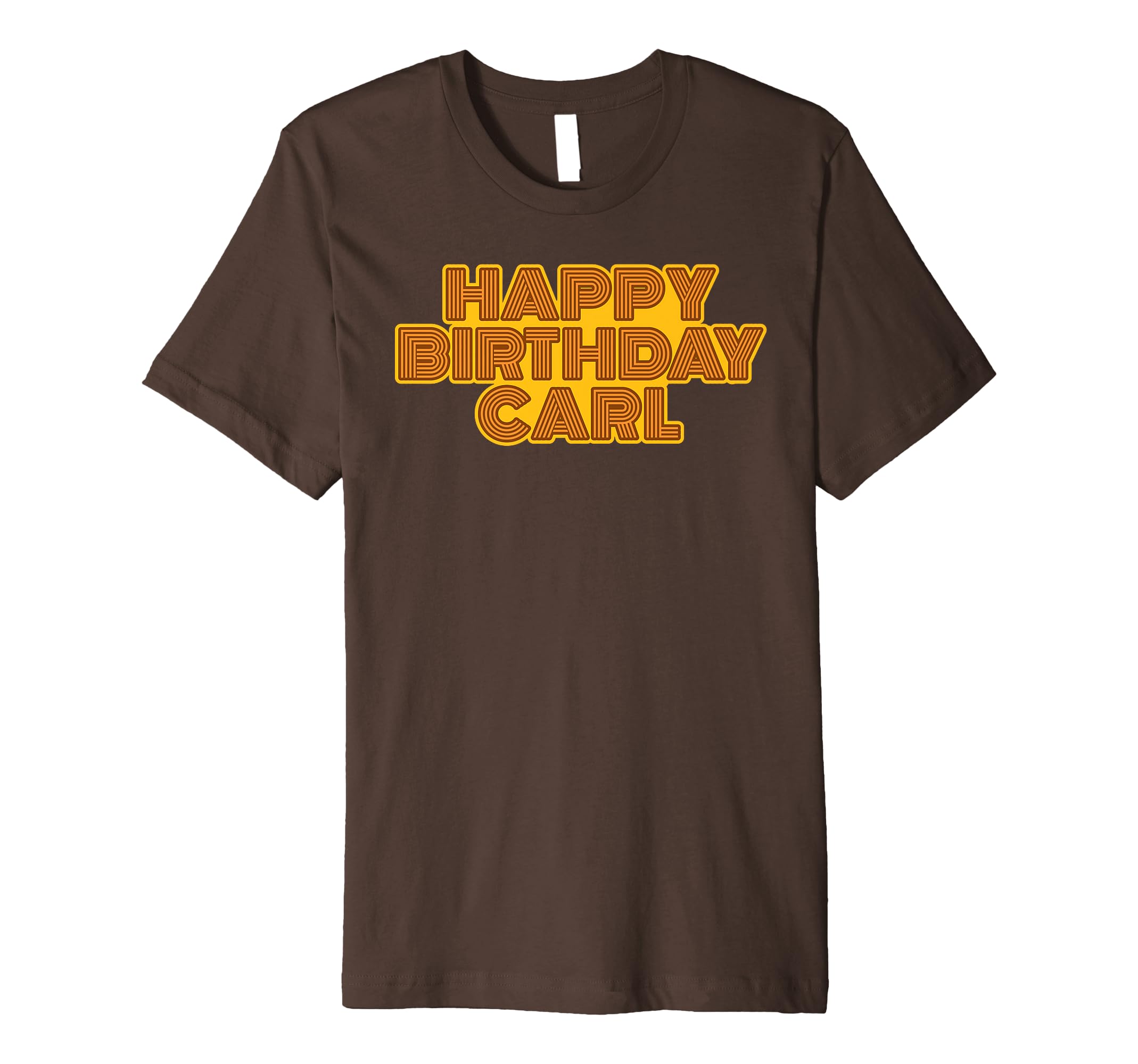 Happy Birthday Carl Personalized Name T-Shirt - Unique Graphic Men Women - T-Shirt, Sweatshirt, Hoodie