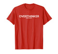 Overthinker Since Birth Funny T-Shirt - Aesthetic Graphic for Adults - T-Shirt, Sweatshirt, Hoodie