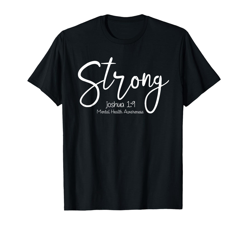 Mental Health Awareness Strong T-Shirt - Custom Art Print for Adults - T-Shirt, Sweatshirt, Hoodie
