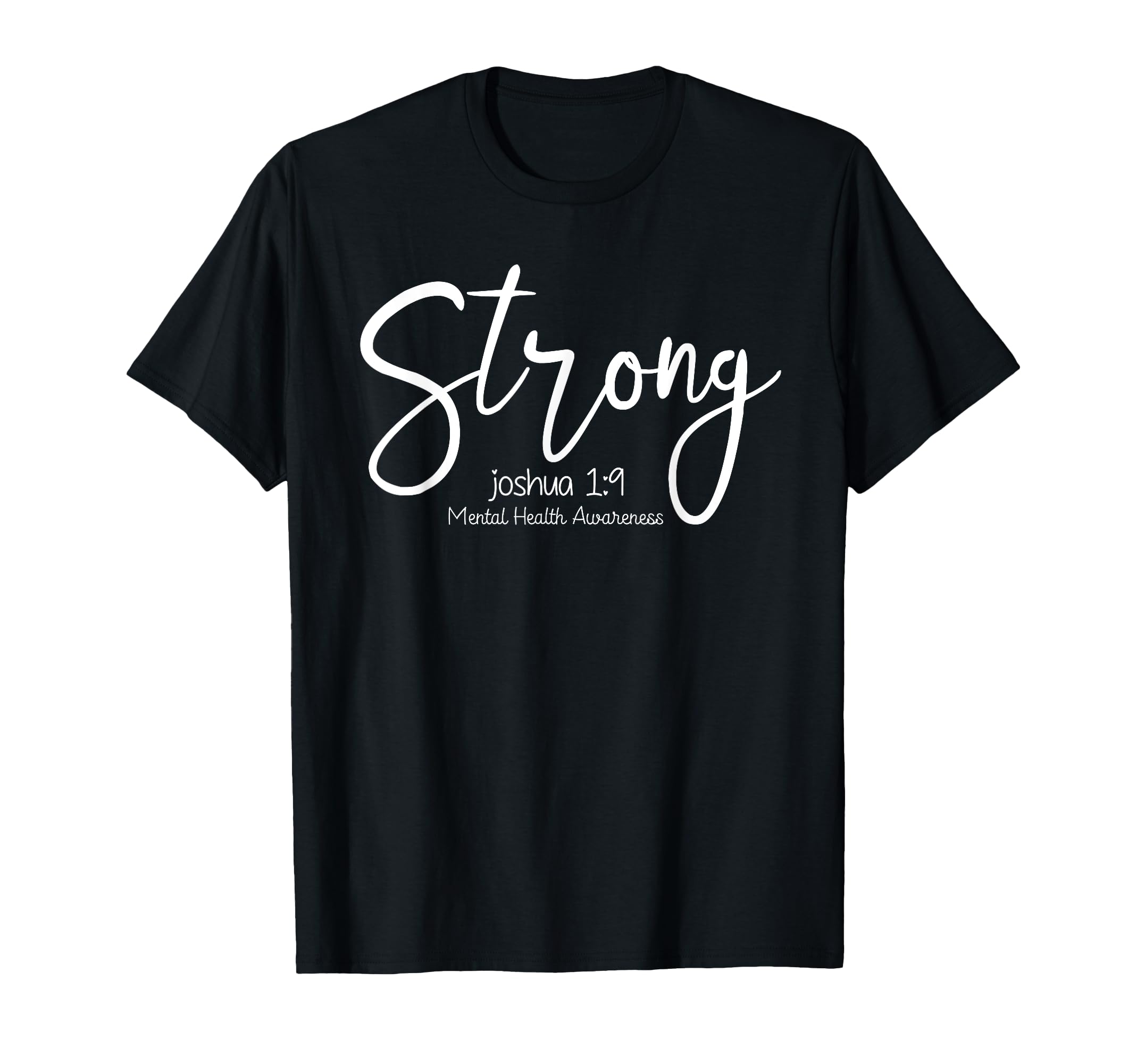 Mental Health Awareness Strong T-Shirt - Custom Art Print for Adults - T-Shirt, Sweatshirt, Hoodie