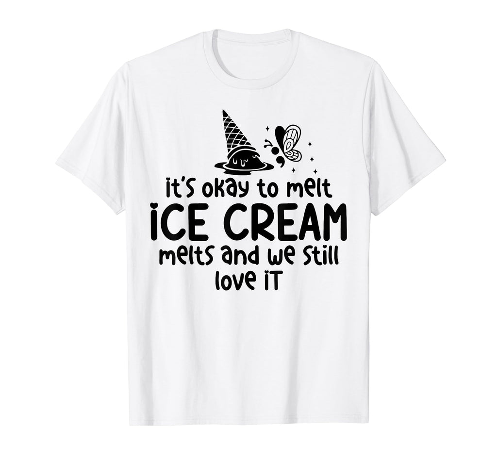 Ice Cream Melts Depression Mental T-Shirt - Fun Novelty Design Men Women - T-Shirt, Sweatshirt, Hoodie