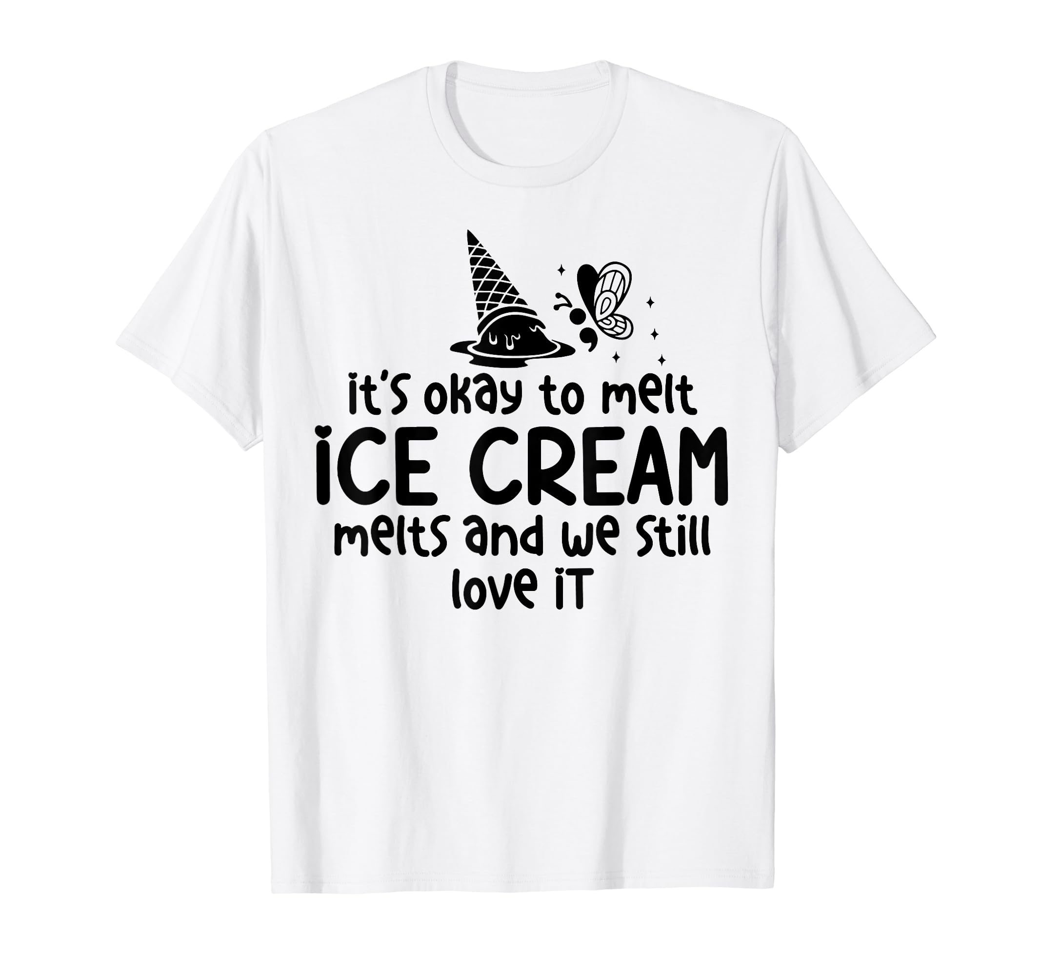 Ice Cream Melts Depression Mental T-Shirt - Fun Novelty Design Men Women - T-Shirt, Sweatshirt, Hoodie