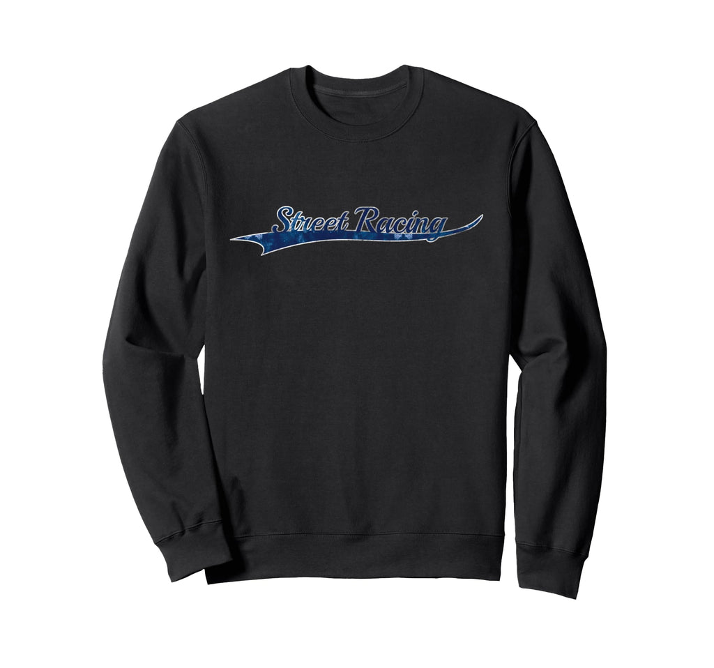 Street Racing Motorsport Sweatshirt - Fun Novelty Design for Adults - T-Shirt, Sweatshirt, Hoodie