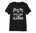 Funny Overthinker Hold Let Me Get My T-Shirt - Streetwear Style Unisex - T-Shirt, Sweatshirt, Hoodie