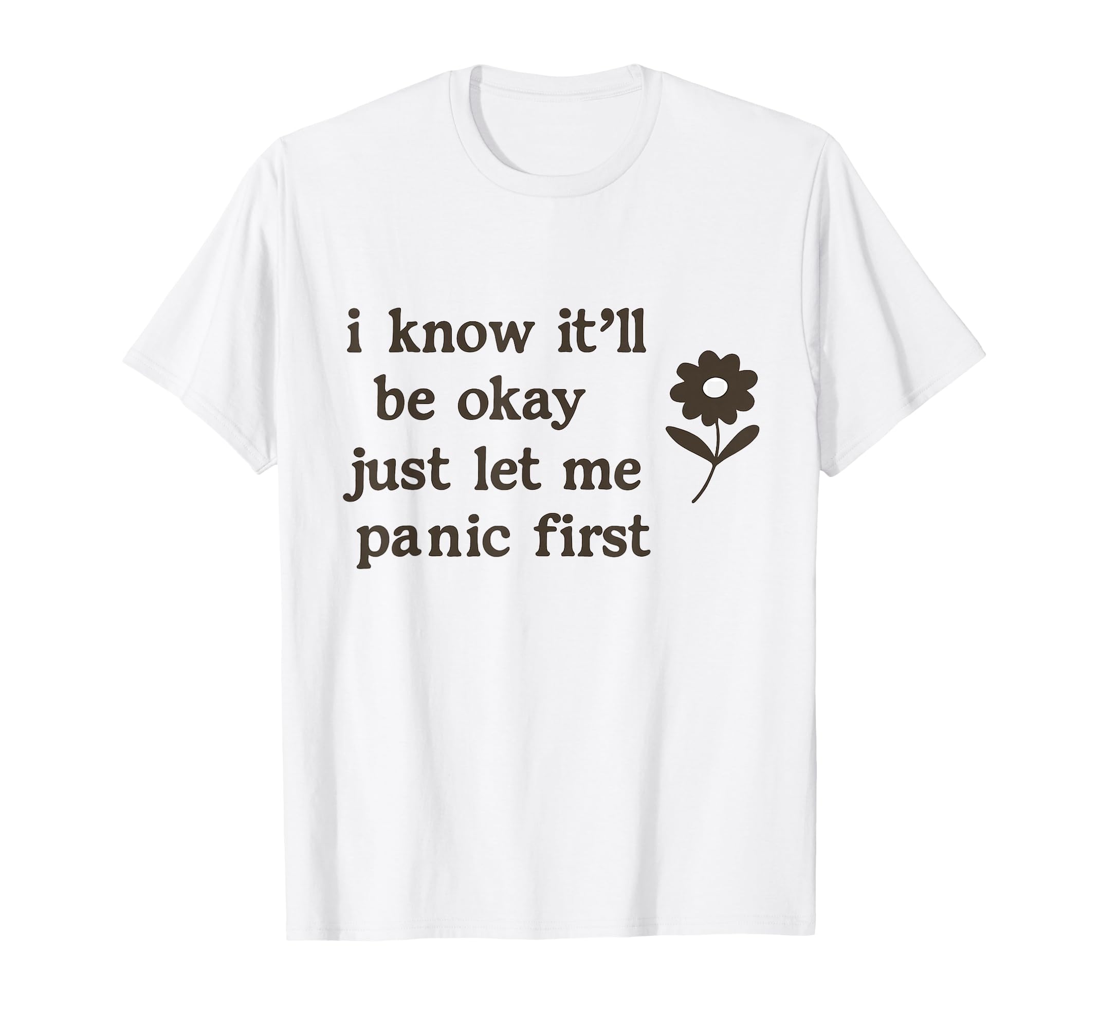 Overthinker Itll Be Okay Just Let Me Panic T-Shirt - Unique Graphic Unisex - T-Shirt, Sweatshirt, Hoodie