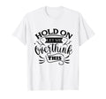 Funny Overthinker Hold Let Me T-Shirt - Fun Novelty Design Unisex - T-Shirt, Sweatshirt, Hoodie
