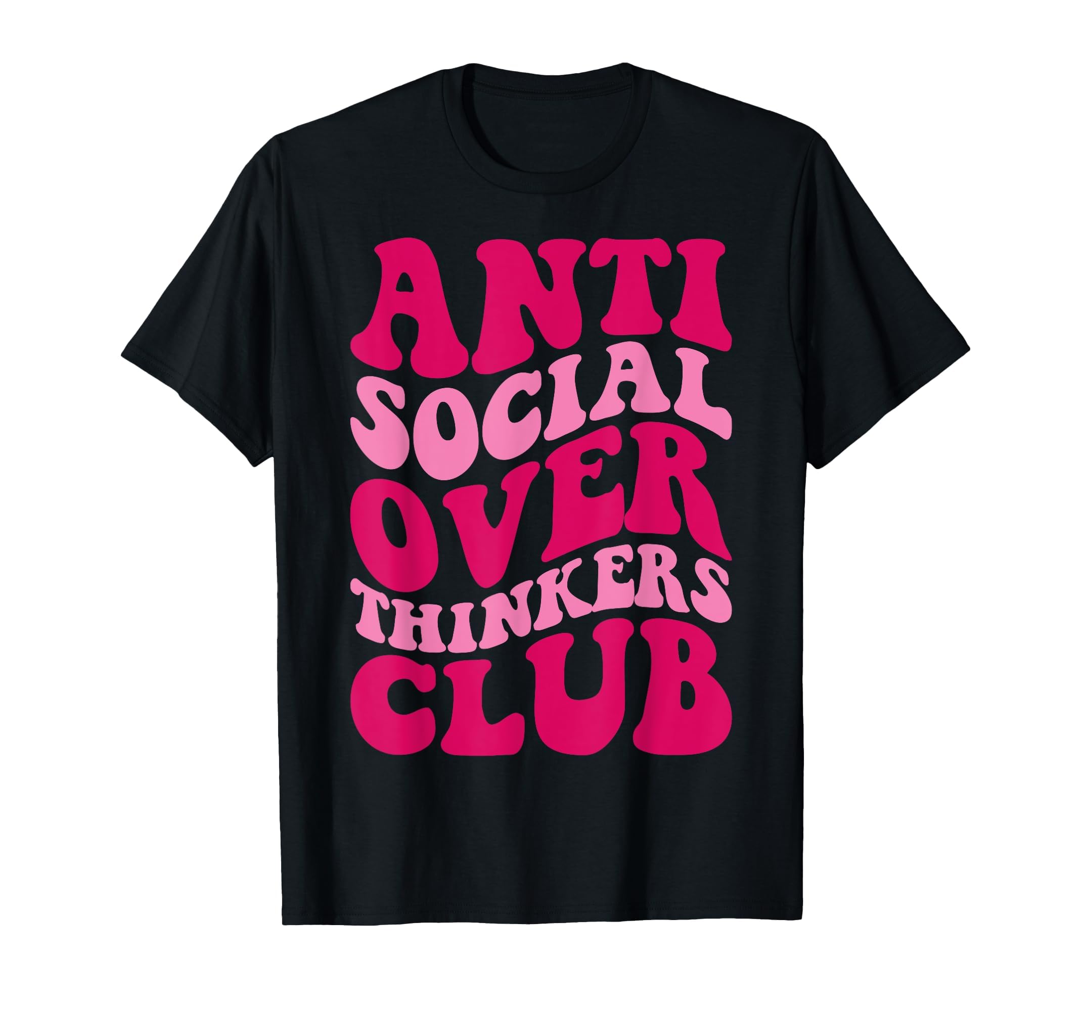 Anti Social Overthinkers Club Funny T-Shirt - Custom Art Print Men Women - T-Shirt, Sweatshirt, Hoodie
