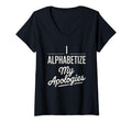 Womens I Alphabetize My Apologies T-Shirt - Aesthetic Graphic Unisex - T-Shirt, Sweatshirt, Hoodie