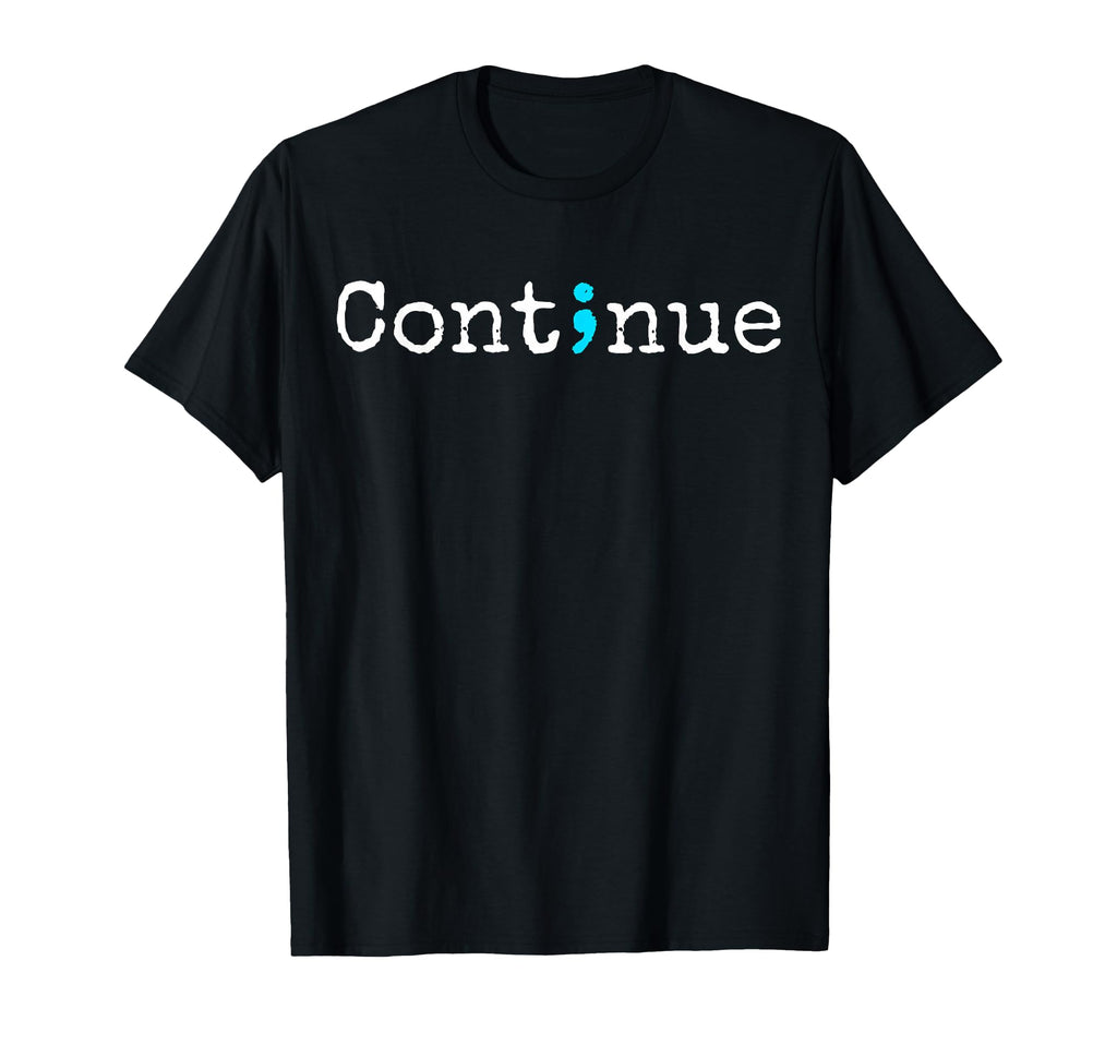 Semicolon Mental Health Suicide T-Shirt - Streetwear Style Men Women - T-Shirt, Sweatshirt, Hoodie