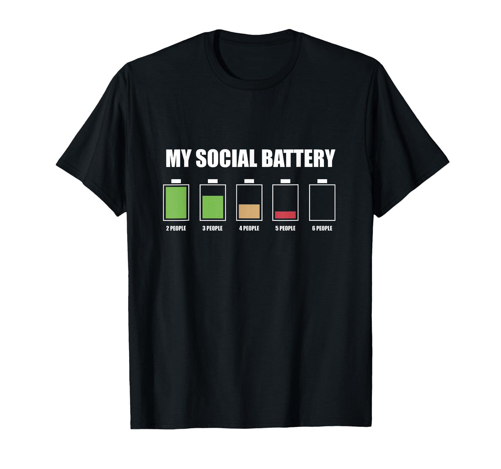 My Social Battery Low Energy Anti T-Shirt - Casual Everyday Wear Unisex - T-Shirt, Sweatshirt, Hoodie