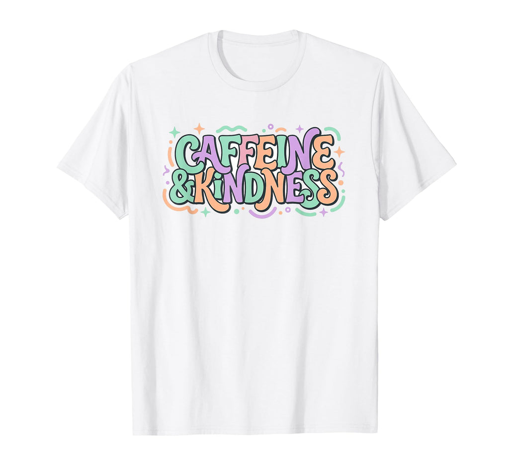 Caffeine And Kindness Pastel Typography T-Shirt - Trendy Graphic Unisex - T-Shirt, Sweatshirt, Hoodie