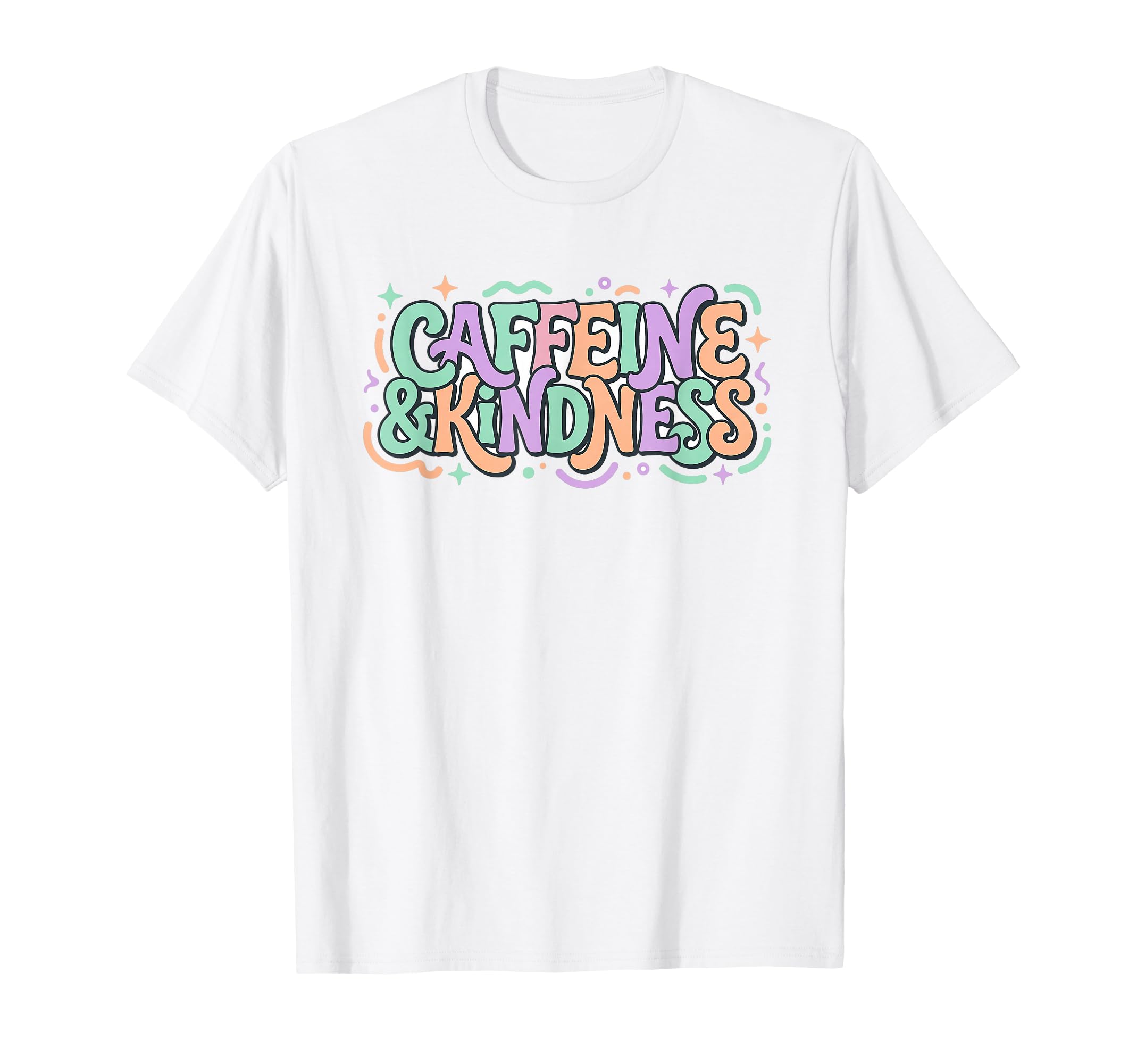 Caffeine And Kindness Pastel Typography T-Shirt - Trendy Graphic Unisex - T-Shirt, Sweatshirt, Hoodie
