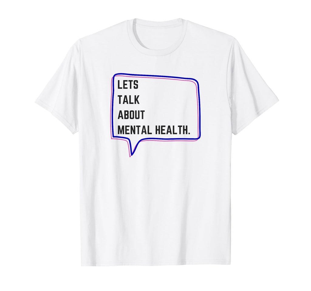Lets Talk About Mental Health T-Shirt - Unique Graphic Unisex - T-Shirt, Sweatshirt, Hoodie