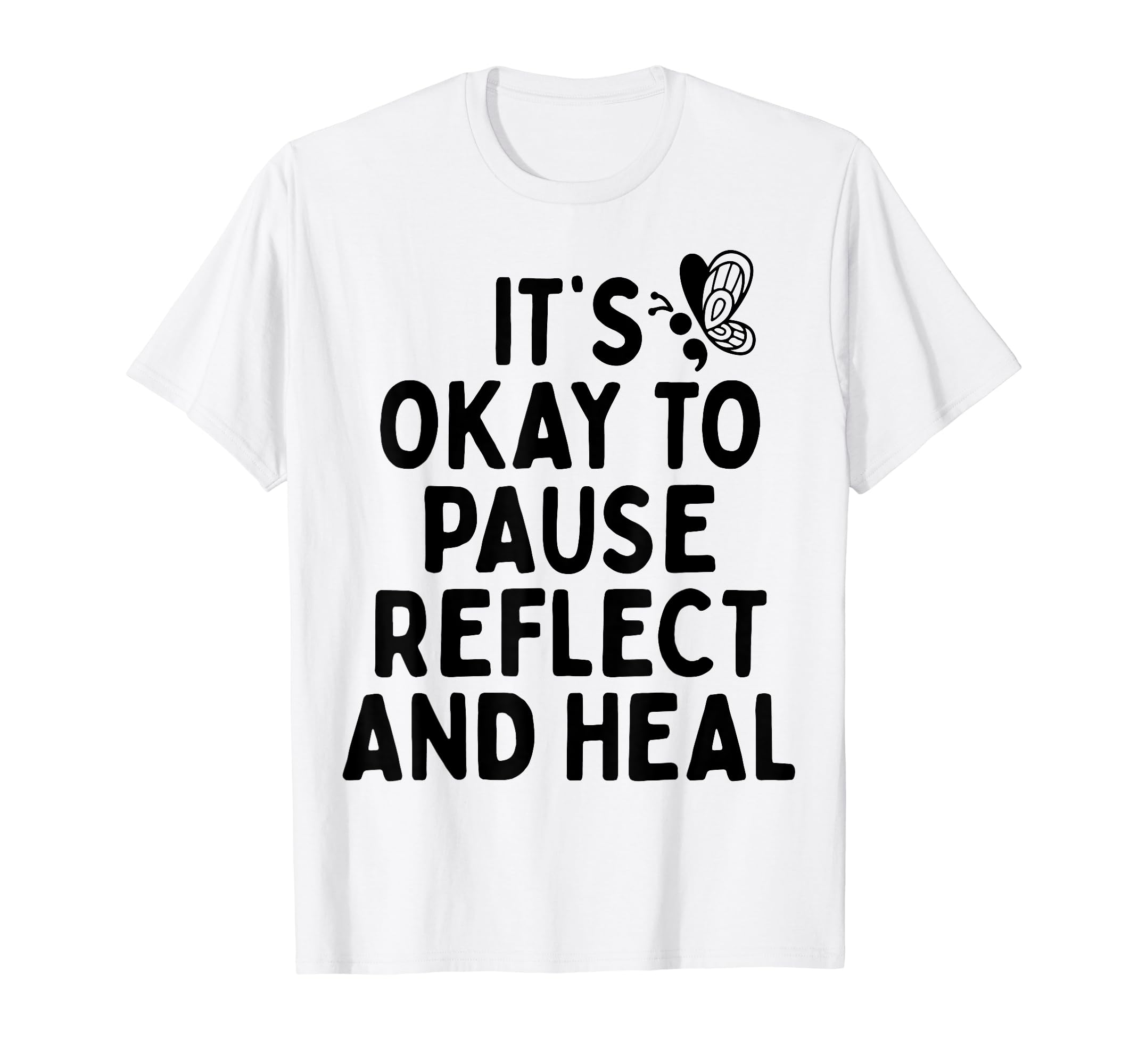 Pause Reflect And Heal Depression T-Shirt - Unique Graphic Men Women - T-Shirt, Sweatshirt, Hoodie
