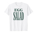 Funny Egg Salad Meme Deli Minimalist T-Shirt - Aesthetic Graphic Men Women - T-Shirt, Sweatshirt, Hoodie