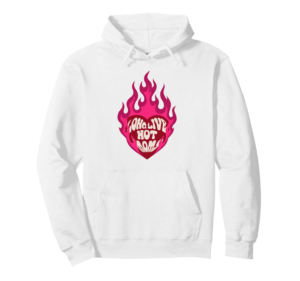 Long Live Hot Moms Funny Mom Mothers Hoodie - Streetwear Style for Adults - T-Shirt, Sweatshirt, Hoodie