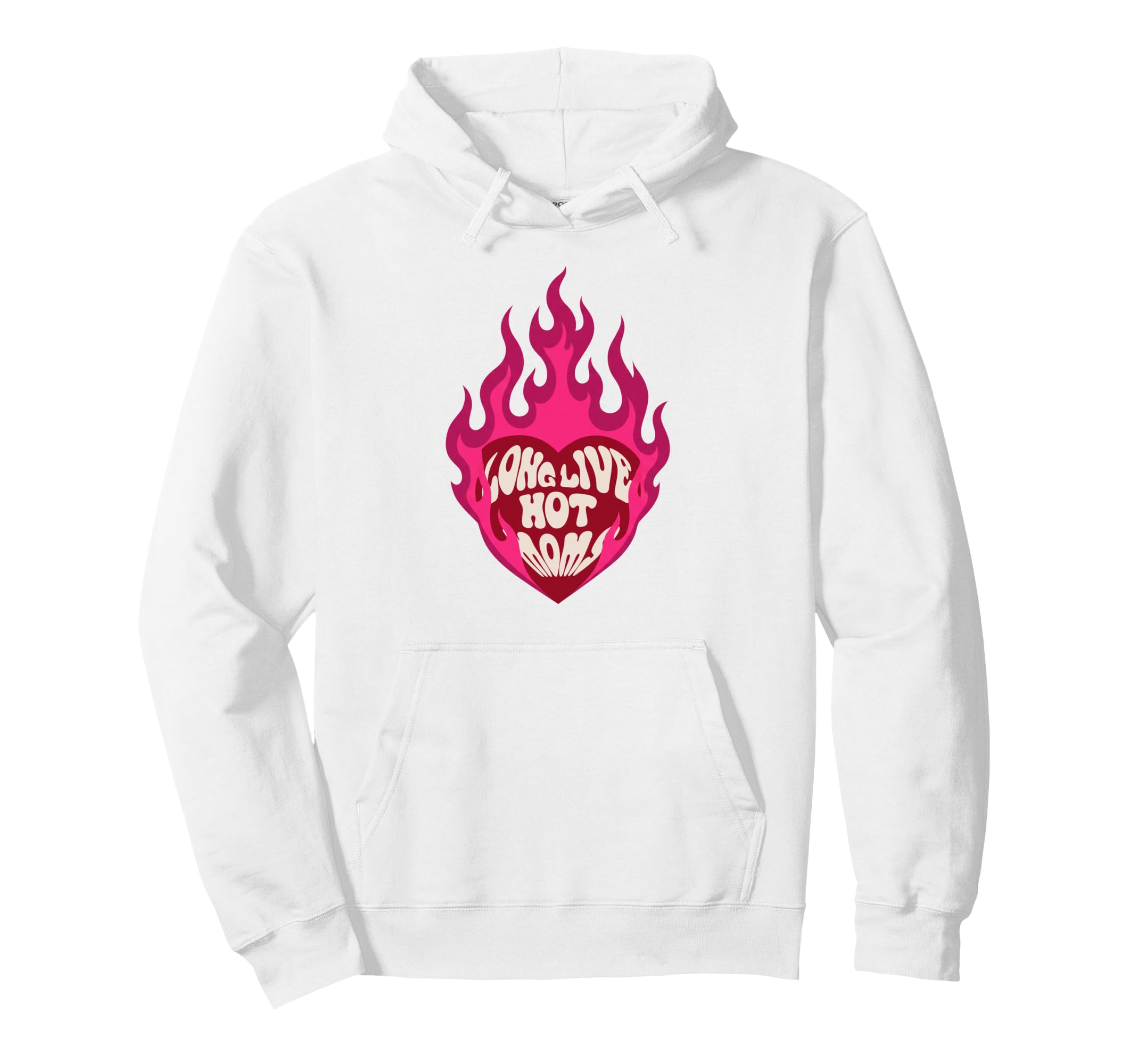 Long Live Hot Moms Funny Mom Mothers Hoodie - Streetwear Style for Adults - T-Shirt, Sweatshirt, Hoodie