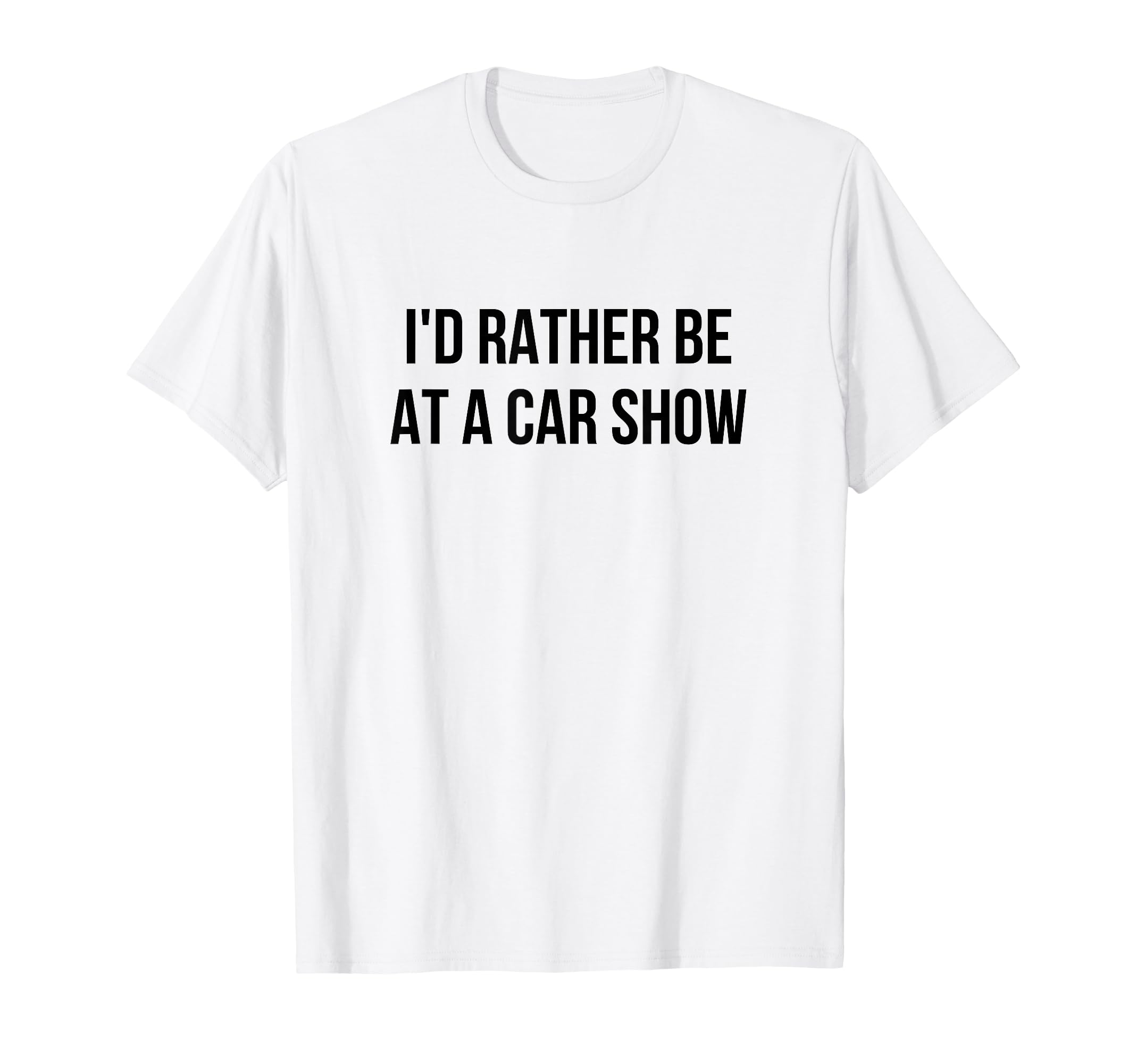 Id Rather Be Car Show T-Shirt - Streetwear Style Unisex - T-Shirt, Sweatshirt, Hoodie