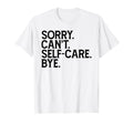 Funny Humorous Love Sorry Cant Self T-Shirt - Fun Novelty Design Unisex - T-Shirt, Sweatshirt, Hoodie