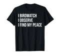 Birdwatcher Meme Self Care T-Shirt - Custom Art Print Men Women - T-Shirt, Sweatshirt, Hoodie
