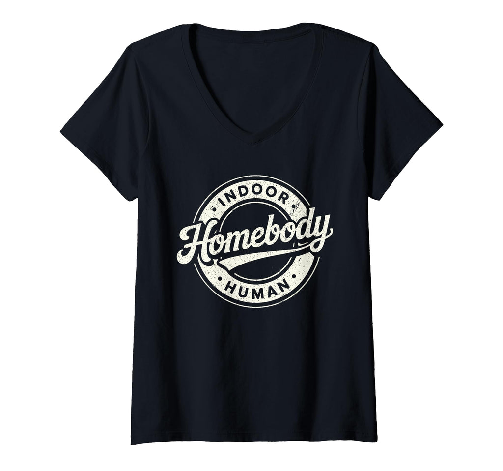 Womens Homebody Indoor Human T-Shirt - Custom Art Print Men Women - T-Shirt, Sweatshirt, Hoodie