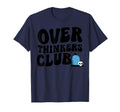 Overthinkers Club T-Shirt - Novelty Apparel Unisex - T-Shirt, Sweatshirt, Hoodie