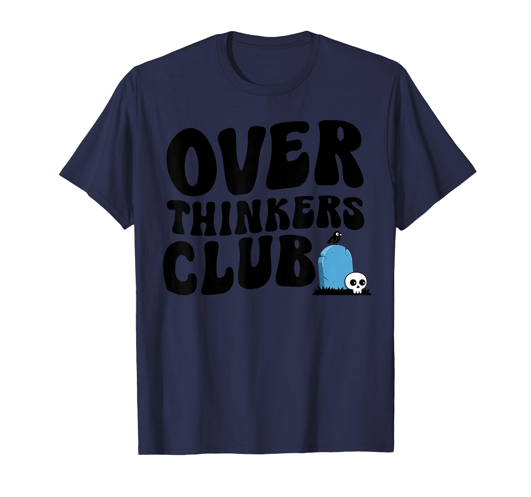 Overthinkers Club T-Shirt - Novelty Apparel Unisex - T-Shirt, Sweatshirt, Hoodie