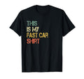 This Is My Fast Car Love Muscle Cars T-Shirt - Casual Everyday Wear Unisex - T-Shirt, Sweatshirt, Hoodie