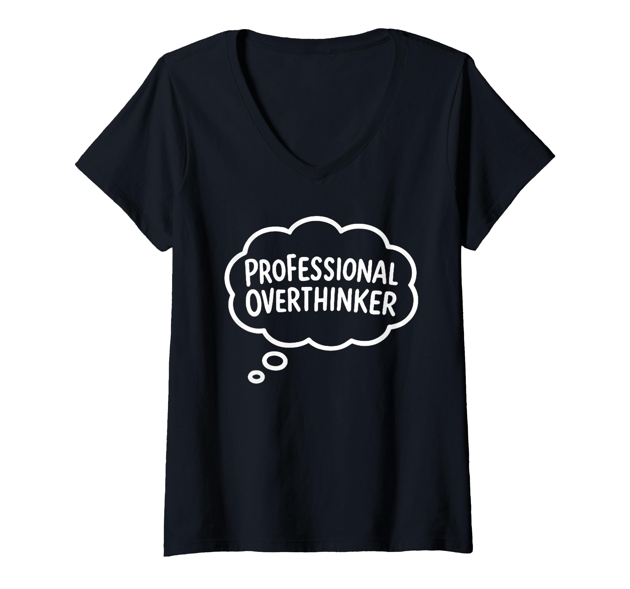 Womens Professional Overthinker T-Shirt - Fun Novelty Design Unisex - T-Shirt, Sweatshirt, Hoodie