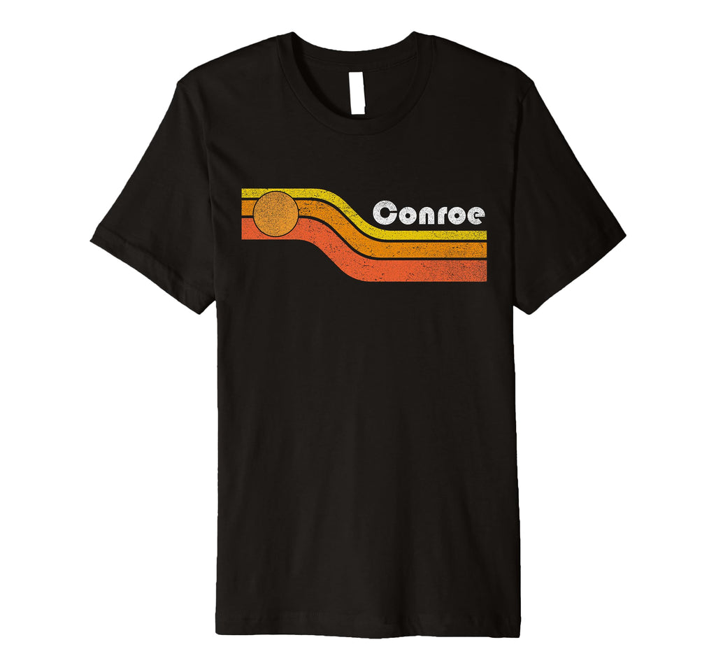 Conroe 70S 80S T-Shirt - Novelty Apparel Men Women - T-Shirt, Sweatshirt, Hoodie