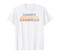 Happy Birthday Gabrielle Personalized T-Shirt - Trendy Graphic for Adults - T-Shirt, Sweatshirt, Hoodie
