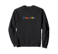 Empathy Moody Aesthetic Quality Sweatshirt - Unique Graphic Unisex - T-Shirt, Sweatshirt, Hoodie