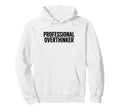 Professional Overthinker Hoodie - Trendy Graphic Men Women - T-Shirt, Sweatshirt, Hoodie